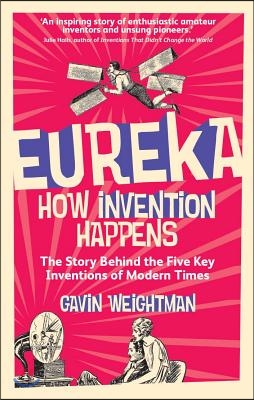 Eureka: How Invention Happens