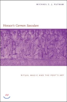 Horace's Carmen Saeculare: Ritual Magic and the Poets Art