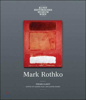 Mark Rothko: Toward Clarity