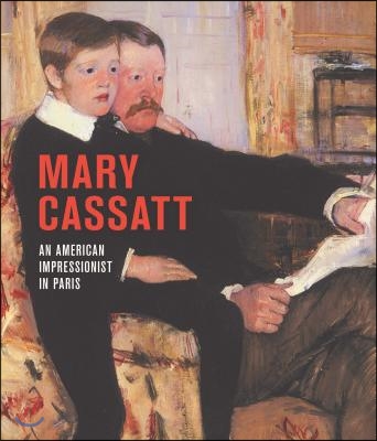 Mary Cassatt: An American Impressionist in Paris