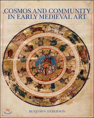 Cosmos and Community in Early Medieval Art