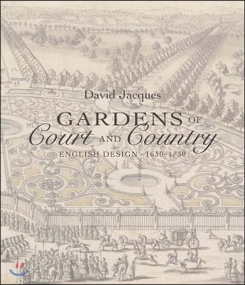 Gardens of Court and Country: English Design 1630-1730