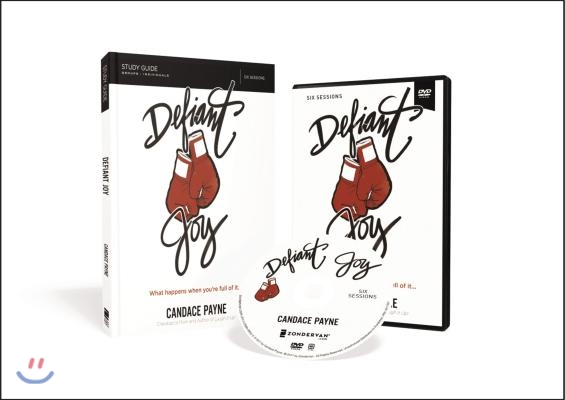 Defiant Joy Study Guide with DVD: What Happens When You&#39;re Full of It