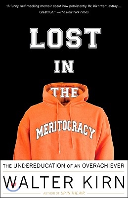 Lost in the Meritocracy: The Undereducation of an Overachiever