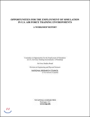 Opportunities for the Employment of Simulation in U.S. Air Force Training Environments: A Workshop Report