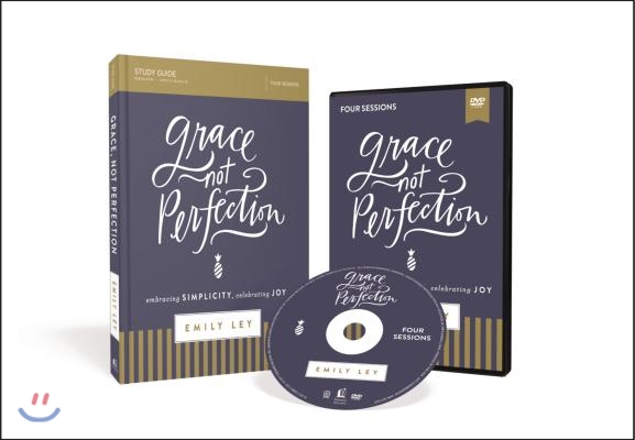 Grace, Not Perfection Study Guide with DVD: Embracing Simplicity, Celebrating Joy