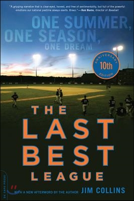 The Last Best League (10th Anniversary Edition): One Summer, One Season, One Dream