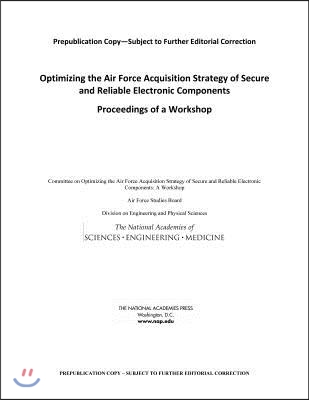 Optimizing the Air Force Acquisition Strategy of Secure and Reliable Electronic Components: Proceedings of a Workshop