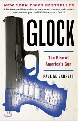 Glock: The Rise of America&#39;s Gun