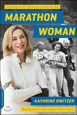 Marathon Woman: Running the Race to Revolutionize Women&#39;s Sports