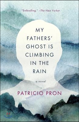 My Fathers&#39; Ghost Is Climbing in the Rain