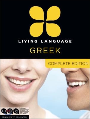 Living Language Greek, Complete Edition: Beginner Through Advanced Course, Including 3 Coursebooks, 9 Audio Cds, and Free Online Learning [With 9 CDs]
