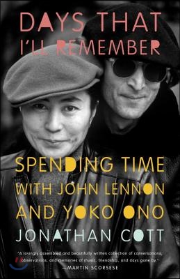 Days that I&#39;ll Remember: Spending Time with John Lennon and Yoko Ono