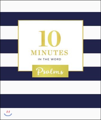 10 Minutes in the Word: Psalms