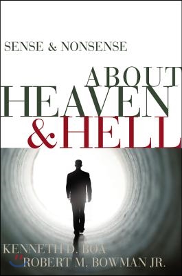 Sense &amp; Nonsense about Heaven &amp; Hell