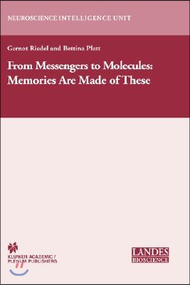 From Messengers to Molecules: Memories Are Made of These
