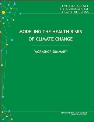 Modeling the Health Risks of Climate Change: Workshop Summary