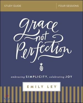 Grace, Not Perfection Bible Study Guide