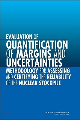 Evaluation of Quantification of Margins and Uncertainties Methodology for Assessing and Certifying the Nuclear Stockpile