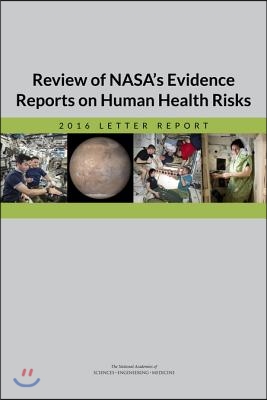 Review of Nasa&#39;s Evidence Reports on Human Health Risks: 2016 Letter Report
