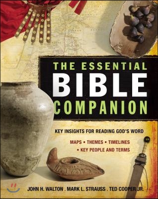 The Essential Bible Companion: Key Insights for Reading God&#39;s Word