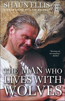 The Man Who Lives with Wolves: A Memoir