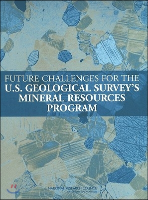 Future Challenges for the U.S. Geological Survey's Mineral Resources Program