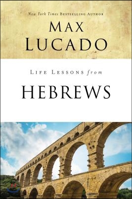 Life Lessons from Hebrews: The Incomparable Christ