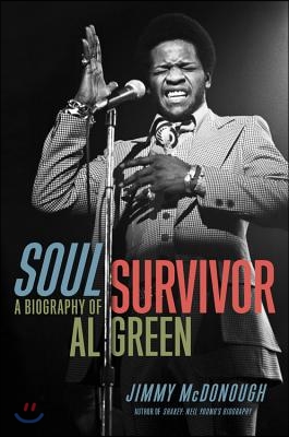 Soul Survivor: A Biography of Al Green