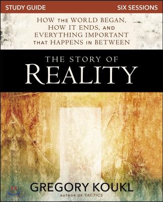 The Story of Reality Study Guide: How the World Began, How It Ends, and Everything Important That Happens in Between