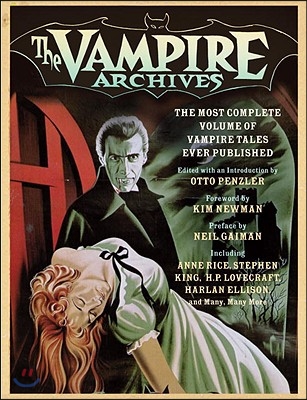 The Vampire Archives: The Most Complete Volume of Vampire Tales Ever Published