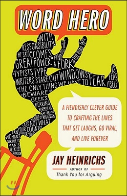 Word Hero: A Fiendishly Clever Guide to Crafting the Lines that Get Laughs, Go Viral, and Live Forever