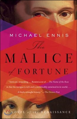 The Malice of Fortune: A Novel of the Renaissance