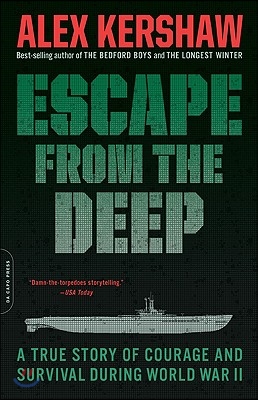 Escape from the Deep: The Epic Story of a Legendary Submarine and Her Courageous Crew