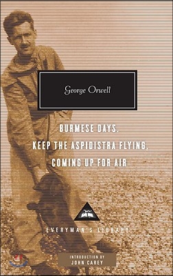 Burmese Days, Keep the Aspidistra Flying, Coming Up for Air: Introduction by John Carey