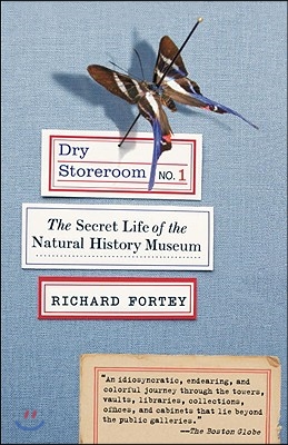 Dry Storeroom No. 1: Dry Storeroom No. 1: The Secret Life of the Natural History Museum