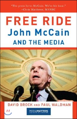 Free Ride: John McCain and the Media