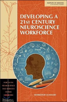 Developing a 21st Century Neuroscience Workforce:: Workshop Summary