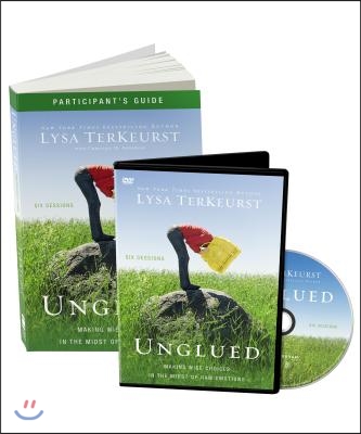 Unglued Study Pack: Making Wise Choices in the Midst of Raw Emotions [With DVD]