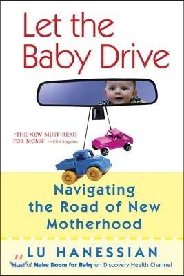 Let the Baby Drive: Navigating the Road of New Motherhood