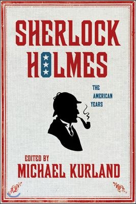 Sherlock Holmes: The American Years: The American Years