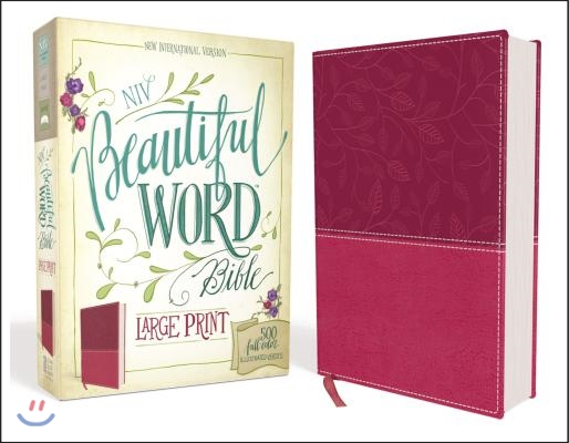 NIV, Beautiful Word Bible, Large Print, Imitation Leather, Pink: 500 Full-Color Illustrated Verses