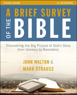 A Brief Survey of the Bible Study Guide: Discovering the Big Picture of God&#39;s Story from Genesis to Revelation