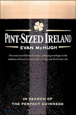 Pint-Sized Ireland: In Search of the Perfect Guinness