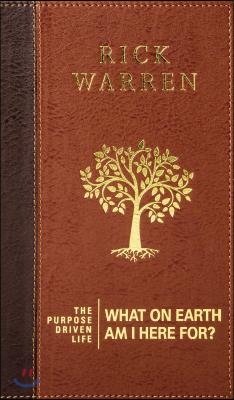 The Purpose Driven Life: What on Earth Am I Here For?