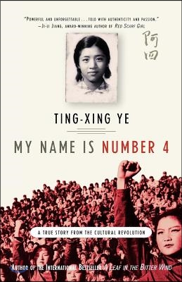 My Name Is Number 4: A True Story from the Cultural Revolution