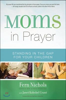 Moms in Prayer: Standing in the Gap for Your Children