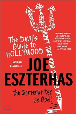 The Devil&#39;s Guide to Hollywood: The Screenwriter as God!