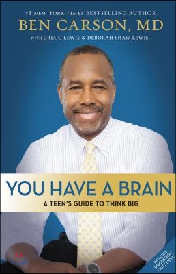 You Have a Brain: A Teen&#39;s Guide to T.H.I.N.K. B.I.G.