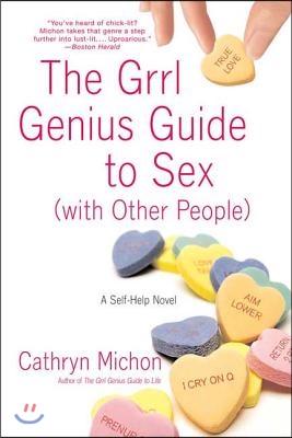 The Grrl Genius Guide to Sex with Other People: A Self-Help Novel